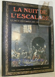 Bild des Verkufers fr La nuit de l'Escalade. Le onze dcembre mil six cent deux. zum Verkauf von Bouquinerie du Varis