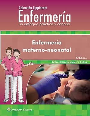 Imagen del vendedor de Coleccin Lippincott Enfermera/ Lippincott Nursing Collection : Un Enfoque Prctico Y Conciso; Enfermera Materno-neonatal/ a Practical and Concise Approach; Maternal and Neonatal Nursing -Language: spanish a la venta por GreatBookPrices