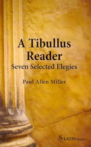 Imagen del vendedor de Tibullus Reader : Seven Selected Elegies a la venta por GreatBookPrices