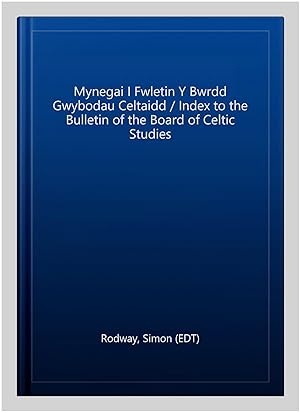 Immagine del venditore per Mynegai I Fwletin Y Bwrdd Gwybodau Celtaidd / Index to the Bulletin of the Board of Celtic Studies -Language: Welsh venduto da GreatBookPrices