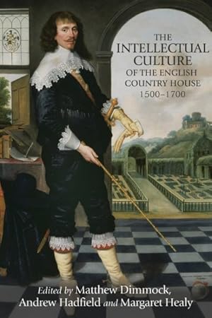 Imagen del vendedor de Intellectual Culture of the English Country House 1500-1700 a la venta por GreatBookPrices