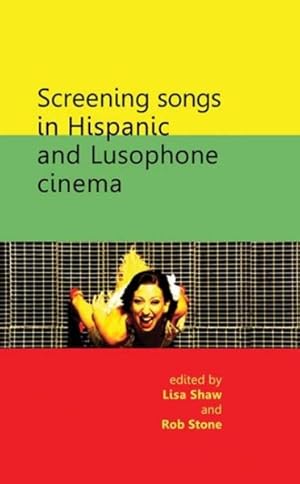 Seller image for Screening Songs in Hispanic and Lusophone Cinema for sale by GreatBookPrices