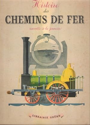 Histoire Des Chemins De Fer Racontée à La Jeunesse