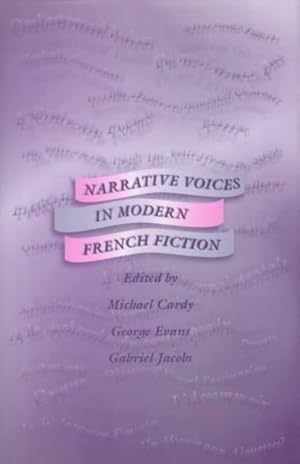 Immagine del venditore per Narrative Voices in Modern French Fiction : Studies in Honour of Valerie Minogue on the Occasion of Her Retirement venduto da GreatBookPrices