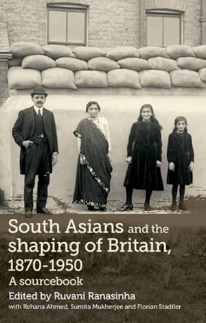 Bild des Verkufers fr South Asians and the Shaping of Britain, 1870-1950 : A Sourcebook zum Verkauf von GreatBookPrices