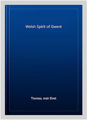Seller image for Welsh Spirit of Gwent for sale by GreatBookPrices
