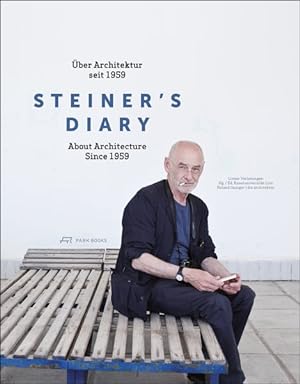 Image du vendeur pour Steiner's Diary : Uber Architektur seit 1959 / About Architecture Since 1959 mis en vente par GreatBookPrices