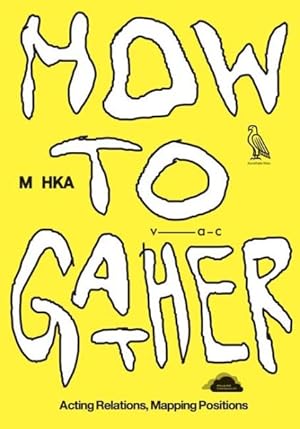 Seller image for How to Gather : Acting Relations, Mapping Positions for sale by GreatBookPrices