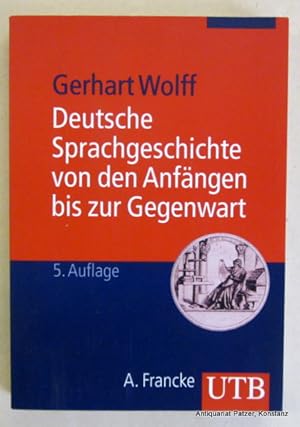 Bild des Verkufers fr Deutsche Sprachgeschichte von den Anfngen bis zur Gegenwart. 5., berarbeitete u. aktualisierte Auflage. Tbingen, Francke, 2004. Mit Abbildungen. 318 S., 1 Bl. Or.-Kart. (UTB, 1581). (ISBN 3825215814). zum Verkauf von Jrgen Patzer