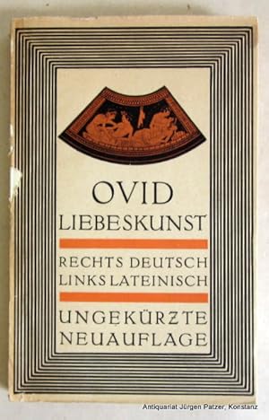 Liebeskunst. Lateinisch und deutsch (nach der Übersetzung W. Hertzbergs bearbeitet von Franz Burg...