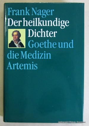 Seller image for Der heilkundige Dichter. Goethe und die Medizin. 4. Aufl. Zrich, Artemis, 1992. 288 S. Or.-Lwd. mit Schutzumschlag. (ISBN 3760810438). for sale by Jrgen Patzer