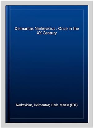Seller image for Deimantas Narkevicius : Once in the XX Century for sale by GreatBookPrices