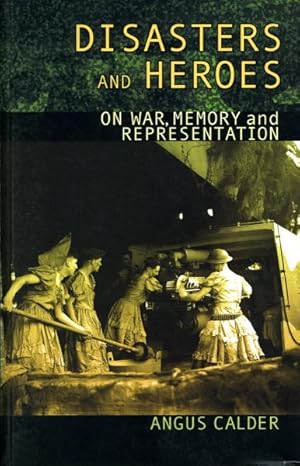 Bild des Verkufers fr Disasters and Heroes : On War, Memory and Representation zum Verkauf von GreatBookPrices