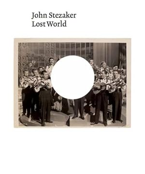 Bild des Verkufers fr John Stezaker : Lost World zum Verkauf von GreatBookPrices