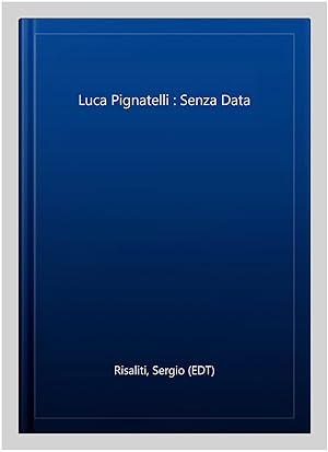 Immagine del venditore per Luca Pignatelli : Senza Data venduto da GreatBookPrices