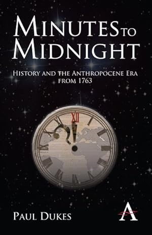 Seller image for Minutes to Midnight : History and the Anthropocene Era from 1763 for sale by GreatBookPrices