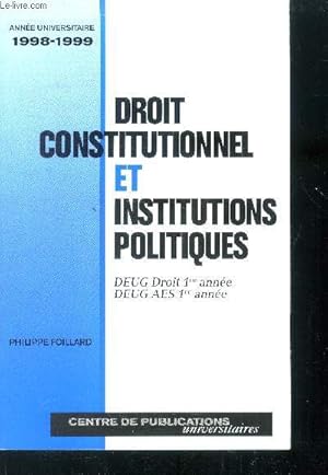 Bild des Verkufers fr Droit constitutionnel et institutions politiques DEUG droit 1re anne DEUG AES 1re anne 1998-1999 zum Verkauf von Le-Livre