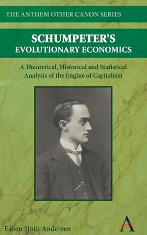 Seller image for Schumpeter's Evolutionary Economics : A Theoretical, Historical and Statistical Analysis of the Engine of Capitalism for sale by GreatBookPrices
