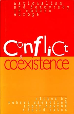 Image du vendeur pour Conflict And Coexistence : Nationalism And Democracy in Modern Europe, Essays in Honour of Harry Hearder mis en vente par GreatBookPrices