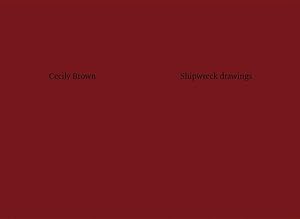 Seller image for Cecily Brown : Shipwreck Drawings for sale by GreatBookPrices