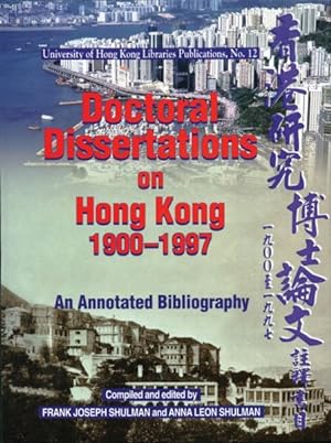 Immagine del venditore per Doctoral Dissertations on Hong Kong, 1900-1997 : An Annotated Bibliography With an Appendix of Dissertations Completed in 1998 and 1999 venduto da GreatBookPrices