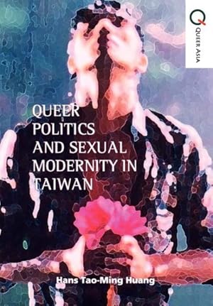 Imagen del vendedor de Queer Politics and Sexual Modernity in Taiwan a la venta por GreatBookPrices