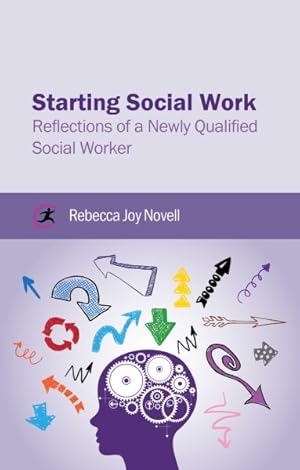 Image du vendeur pour Starting Social Work : Reflections of a Newly Qualified Social Worker mis en vente par GreatBookPrices
