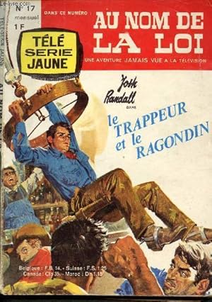 Seller image for T�l� S�rie Jaune - n�17 : Le trappeur et le ragondin avec Josh Randall de la s�rie "Au nom de la loi" - Gare au gal�rien d'apr�s la s�rie "Remous" for sale by Le-Livre