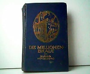 Image du vendeur pour Die Millionenbraut. Fortsetzung von Der Herr der Welt. Roman in 4 Bnden. Hier nur Erster und zweiter Band in einem. mis en vente par Antiquariat Kirchheim