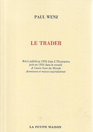 Seller image for Le Trader, rcit publi dans L'Illustration en 1902, puis dans le recueil A l'Autre bout du monde, aventures et moeurs australiennes, for sale by L'Odeur du Book