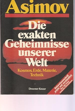 Bild des Verkufers fr Die exakten Geheimnisse unserer Welt. Kosmos, Erde, Materie, Technik. zum Verkauf von Ant. Abrechnungs- und Forstservice ISHGW