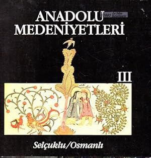 Anadolu Medeniyetleri III - Selcuklu / Osmanli