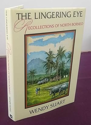 Image du vendeur pour The Lingering Eye: Recollections of North Borneo mis en vente par The Petersfield Bookshop, ABA, ILAB