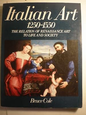 Seller image for Italian Art 1250-1550. The relation of Renaissance Art to life and society for sale by Librera Antonio Azorn