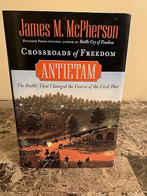 Seller image for Crossroads of Freedom: Antietam: The Battle That Changed the Course of the Civil War [FIRST EDITION, FIRST PRINTING] for sale by Vero Beach Books