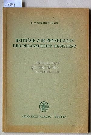 Beiträge zur Physiologie der pflanzlichen Resistenz. (Übers. aus d. Russ. von Helmut Böhme)