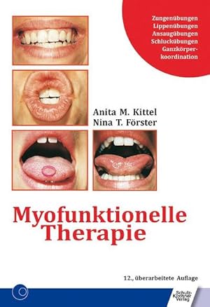 Seller image for Myofunktionelle Therapie : Zungenbungen/Lippenbungen/Ansaugbungen/Schluckbungen/Ganzkrperkoordination for sale by AHA-BUCH GmbH