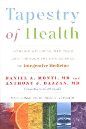 Seller image for Tapestry of Health : Weaving Wellness into Your Life Through the New Science of Integrative Medicine for sale by GreatBookPricesUK