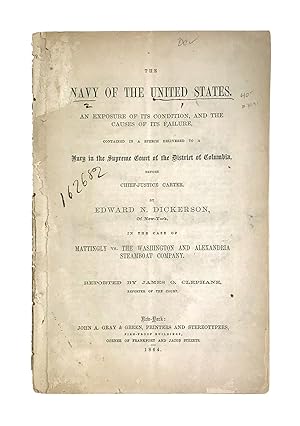 The Navy of the United States. An Exposure of Condition, and the Causes of its Failure, Contained...
