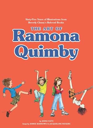 Seller image for Art of Ramona Quimby : Sixty-Five Years of Illustrations from Beverly Cleary's Beloved Books for sale by GreatBookPrices