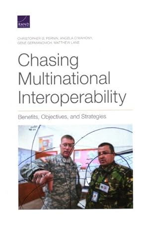 Imagen del vendedor de Chasing Multinational Interoperability : Benefits, Objectives, and Strategies a la venta por GreatBookPrices