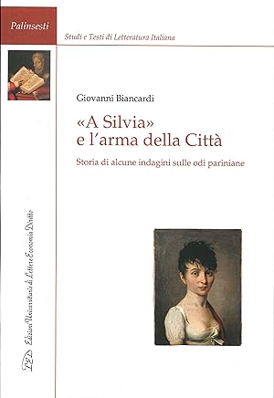 Immagine del venditore per A Silvia e l'arma della Citt. Storia di alcune indagini sulle odi pariniane venduto da Libro Co. Italia Srl