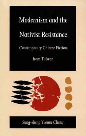 Seller image for Modernism and the Nativist Resistance : Contemporary Chinese Fiction from Taiwan for sale by GreatBookPrices