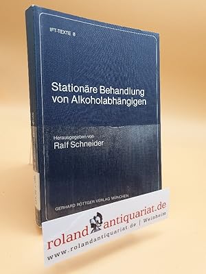 Bild des Verkufers fr Stationre Behandlung von Alkoholabhngigen : Beschreibung u. Ergebnisse d. verhaltenstherapeut. Programms d. Fachklinik Furth im Wald ; 60 Tab. / IFT-Texte ; 8 zum Verkauf von Roland Antiquariat UG haftungsbeschrnkt