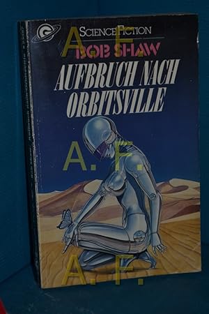 Immagine del venditore per Aufbruch nach Orbitsville = Orbitsville departure [Aus d. Engl. bertr. von Dagmar Hartmann] / Goldmann , 23487 : Science-fiction venduto da Antiquarische Fundgrube e.U.