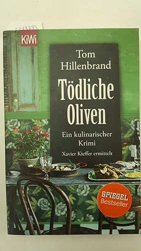 Tödliche Oliven: Ein kulinarischer Krimi. Xavier Kieffers vierter Fall (Die Xavier-Kieffer-Krimis...