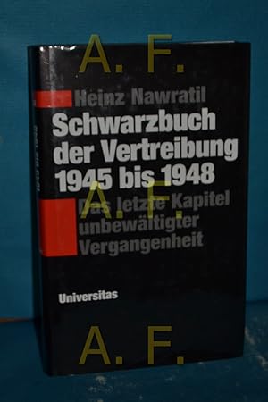 Bild des Verkufers fr Schwarzbuch der Vertreibung 1945 bis 1948 : das letzte Kapitel unbewltigter Vergangenheit zum Verkauf von Antiquarische Fundgrube e.U.