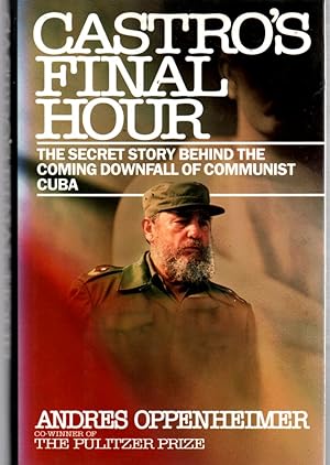 Imagen del vendedor de Castro's Final Hour The Secret Story Behind the Coming Downfall of Communist Cuba a la venta por ABookLegacy, Mike and Carol Smith