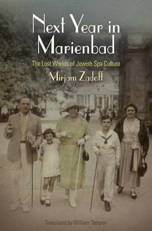 Bild des Verkufers fr Next Year in Marienbad: The Lost Worlds of Jewish Spa Culture (Jewish Culture an zum Verkauf von Brockett Designs