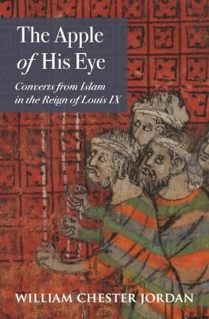 Immagine del venditore per Apple of His Eye : Converts from Islam in the Reign of Louis IX venduto da GreatBookPrices